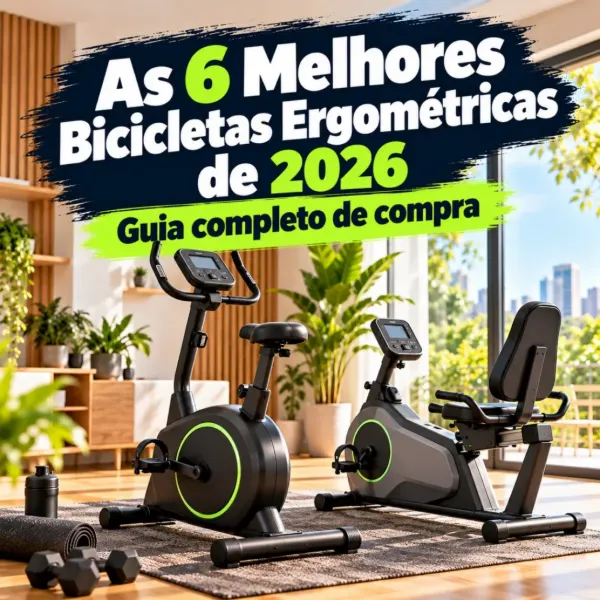 As 6 melhores bicicletas ergométricas de 2026: guia completo de compra
